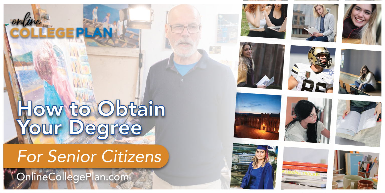 How to Get Your Degree Online For Senior Citizens Online College Plan