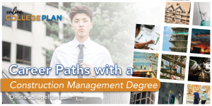 What Are Some Career Paths with a Construction Management Degree?